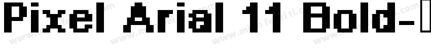 Pixel Arial 11 Bold字体转换